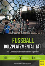 Fussball – Bolzplatzmentalität